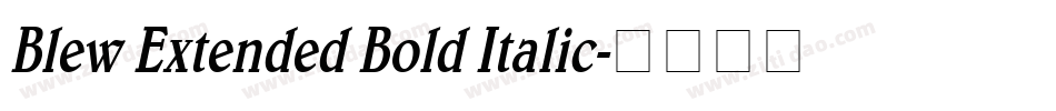 Blew Extended Bold Italic字体转换